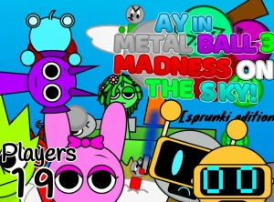 AY in Metal Ball 3: Madness On The Sky! but Sprunkies game cover
