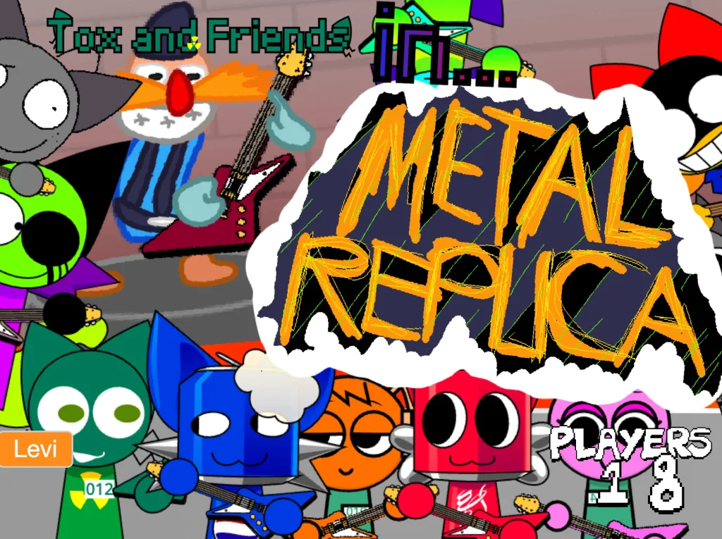 Tox and Friends in Metal Replica! (18 Players)